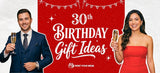 Moving Beyond Generic: Thoughtful 30th Birthday Gift Ideas for the People Who Matter Most