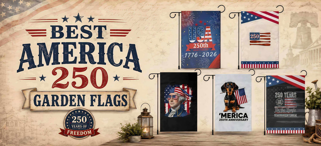 best america 250 garden flags