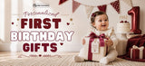 For the Milestone and Beyond: Pick Personalized First Birthday Gifts Based on How Well You Know the Baby