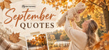 Find the Funny and Unique September Quotes for Your Captions & Posts