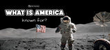 What Is America Known For Worldwide: Beyond Hollywood, Hip-hop, and Fast Food