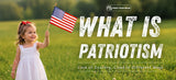 What Is Patriotism? Love of Country, Civic Life, and National Identity